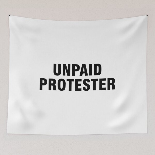 Item preview, Unpaid protester designed and sold by allthetees.