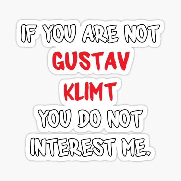 Aperçu de l'œuvre Gustav Klimt - If you are not  créée et vendue par 2Girls1Shirt.