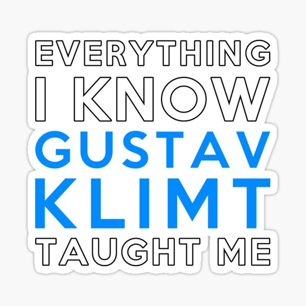 Aperçu de l'œuvre Gustav Klimt - Everything i know créée et vendue par 2Girls1Shirt.