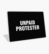 Unpaid protester Laptop Skin