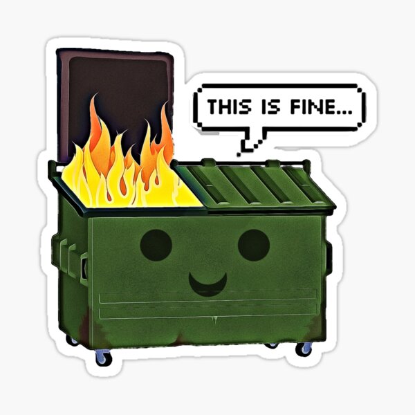 This is Fine - Funny Cute Dumpster Fire Sticker