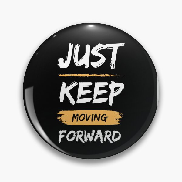 Item preview, Just keep moving forward designed and sold by G-mAk Creations.