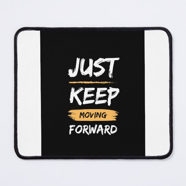 Item preview, Just keep moving forward designed and sold by G-mAk Creations.