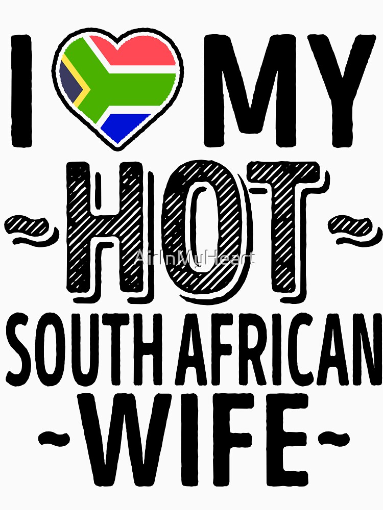 I Love My Hot South African Wife Cute South Africa Couples Romantic Love T Shirts And Stickers 9211