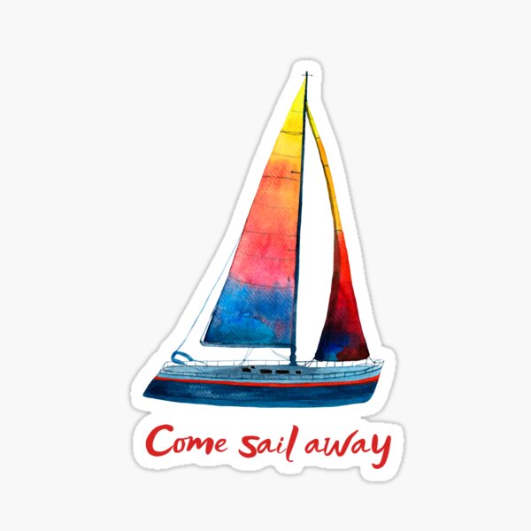 Item preview, Come sail away sailboat designed and sold by Thirdsun.