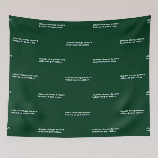 Item preview, Climate Change Doesn_t Believe In You Either designed and sold by ElizabethasTiff.