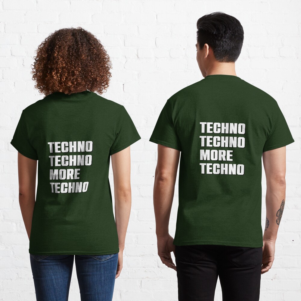 TECHNO TECHNO MORE TECHNO #1 | Classic T-Shirt