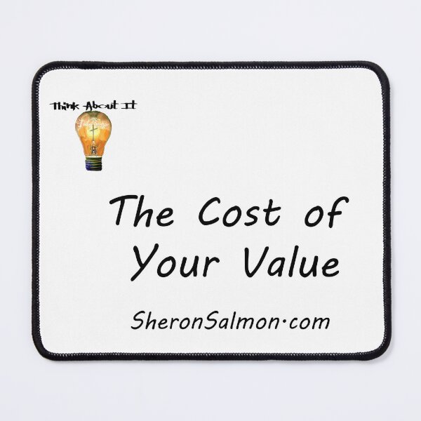 Item preview, The cost of your value. designed and sold by IAMthinker.
