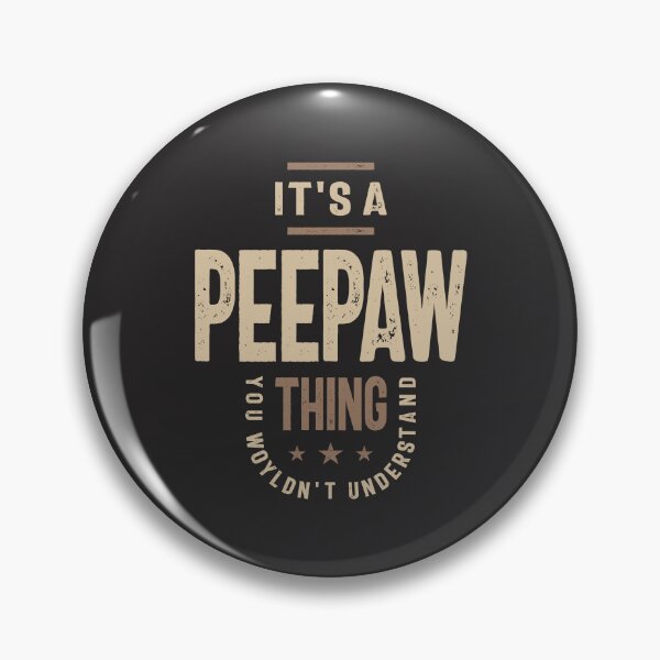 Item preview, Peepaw Thing - Dad, Grandpa - You Wouldn't Understand designed and sold by cidolopez.