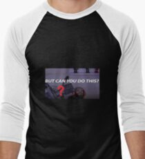 but can you do this? Men's Baseball ¾ T-Shirt