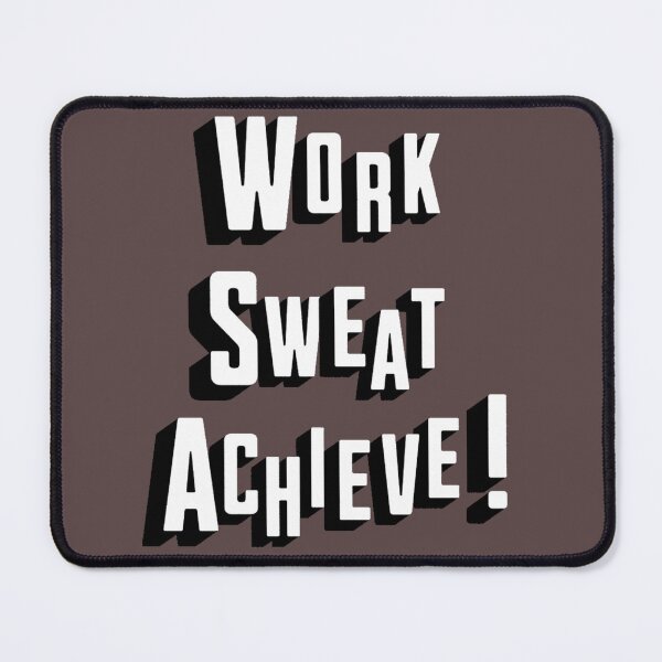 Item preview, Work, Sweat and Achieve designed and sold by JSRCSRS.