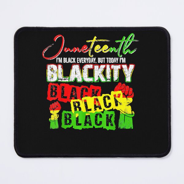Item preview, Black Everyday But Today Blackity Pride Juneteenth Day designed and sold by mainana78.
