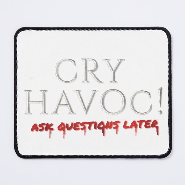 Item preview, Cry Havoc! Ask Questions Later - Logo designed and sold by RustyQuill.