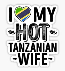 I Love My HOT Tanzanian Wife - Cute Tanzania Couples Romantic Love T-Shirts & Stickers Sticker