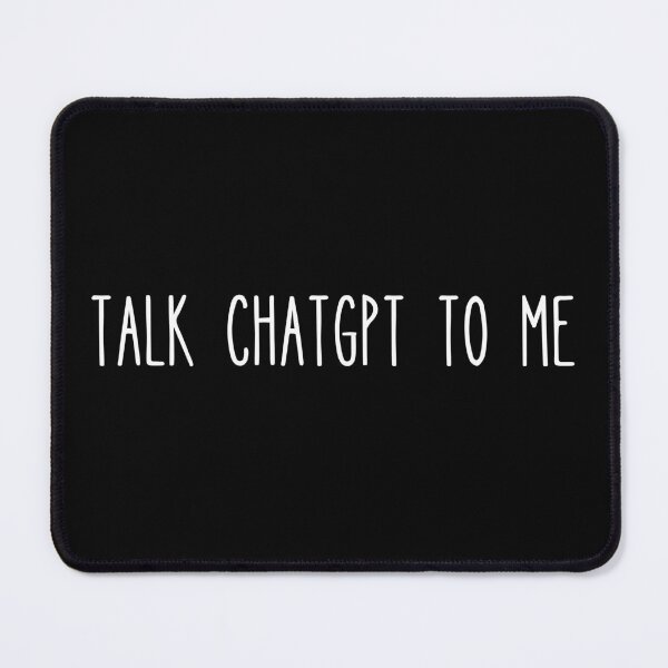 Item preview, Talk ChatGPT to me designed and sold by Paulina Fadrowska.