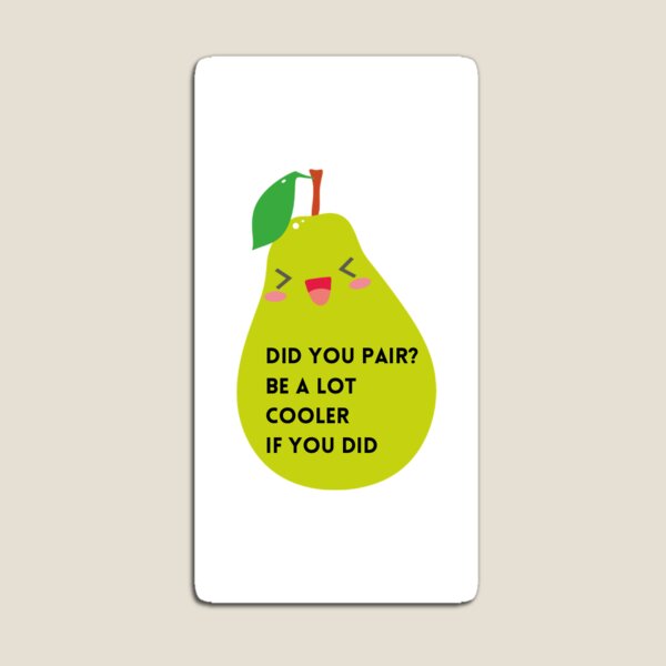 Item preview, Did you PEAR?  designed and sold by LaidbackKay LLC.
