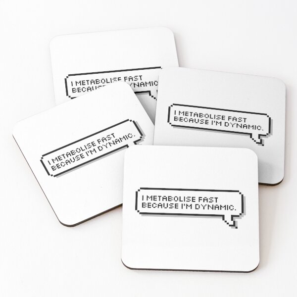 Item preview, I metabolise fast because I'm dynamic. designed and sold by honeysticks.