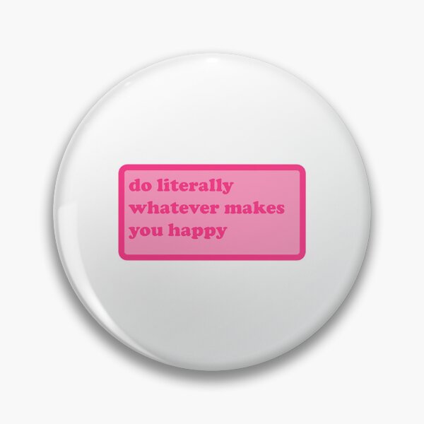 Item preview, do literally whatever makes you happy - y2k motivational quote designed and sold by MelioraGladys.
