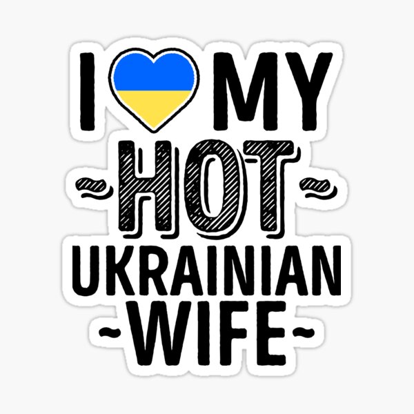 I Love My HOT Ukrainian Wife - Cute Ukraine Couples Romantic Love T-Shirts & Stickers Sticker