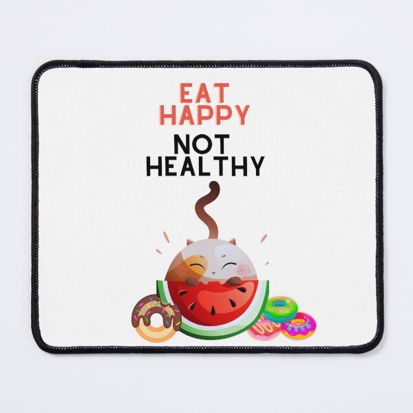 Item preview, Eat Happy Not Healthy designed and sold by varodesign.