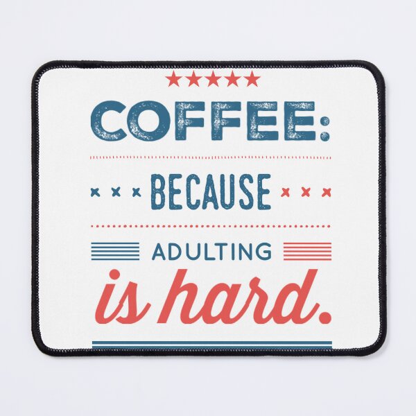 Item preview, Coffee: Because Adulting is Hard | Treat Yourself or Gift it Perfectly designed and sold by JOY STORE 45.