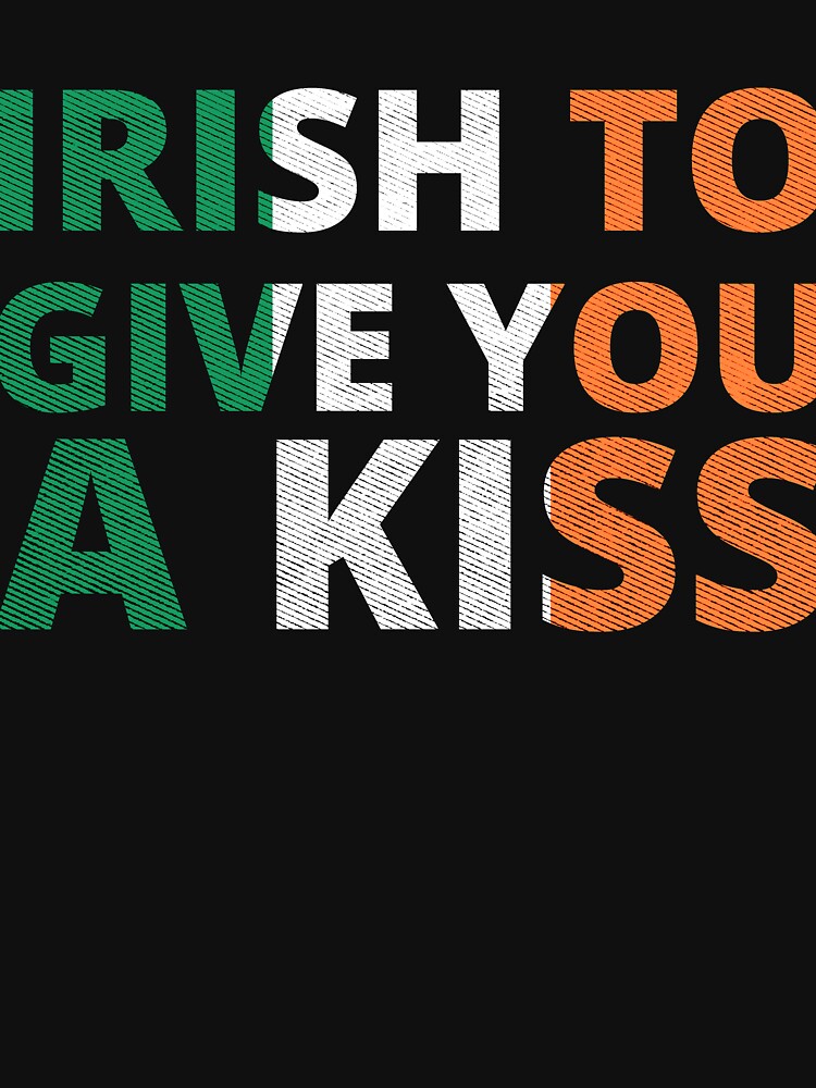 Irish to Give You a Kiss for St. Patrick's Day by joehx