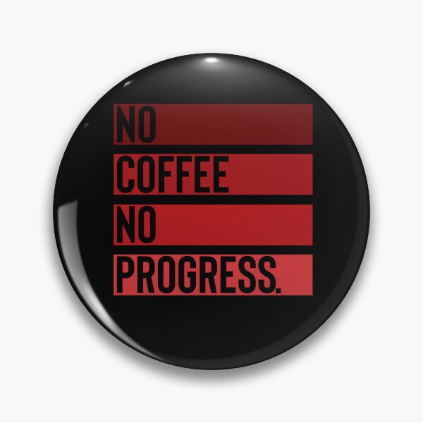 Artikelvorschau, No Coffee No Proress entworfen und verkauft von BYNDART.