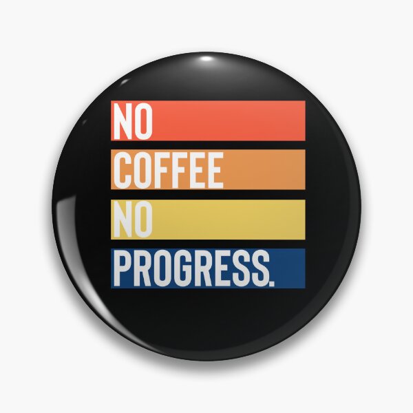 Artikelvorschau, Coffee No Proress entworfen und verkauft von BYNDART.