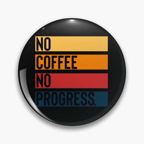 Artikelvorschau, Coffee No Proress entworfen und verkauft von BYNDART.