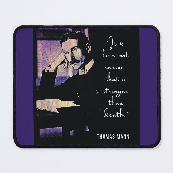 Item preview, Thomas Mann portrait and quote: It is love, not reason, that is stronger than death. designed and sold by artbleed.