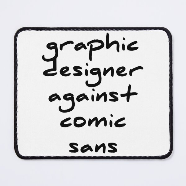 Item preview, graphic designer against comic sans designed and sold by Raxidkou.