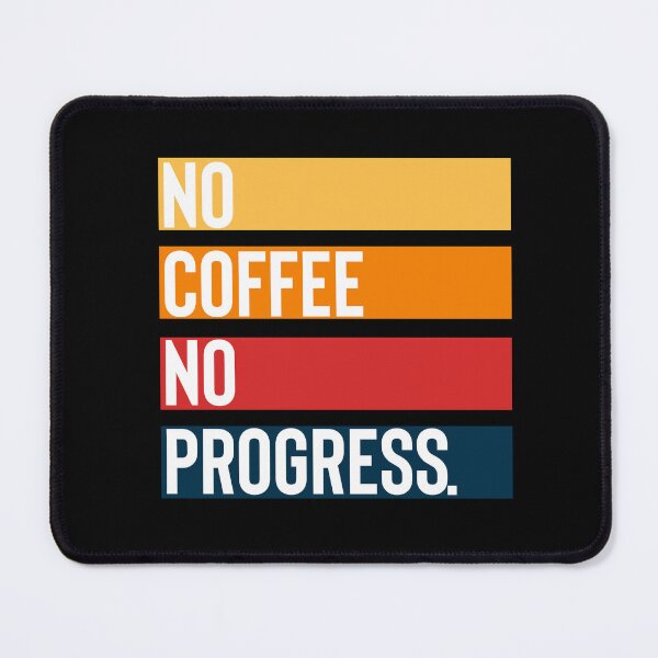 Artikelvorschau, Coffee No Proress entworfen und verkauft von BYNDART.