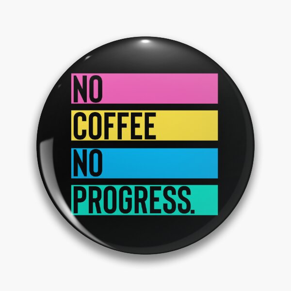 Artikelvorschau, Coffee No Proress entworfen und verkauft von BYNDART.