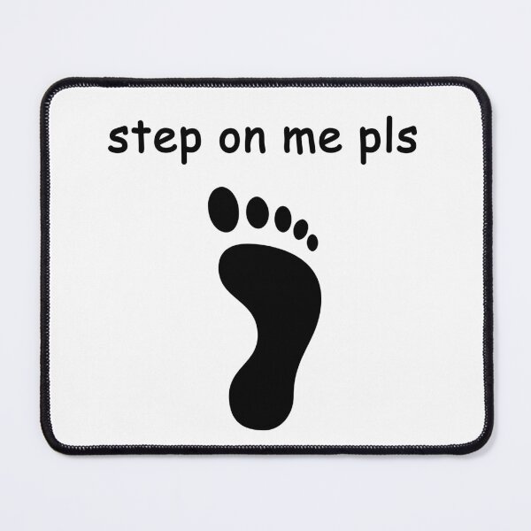 Item preview, Step On Me Pls Funny designed and sold by HardestDrip.