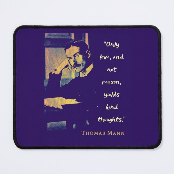 Item preview, Thomas Mann portrait and quote: “Only love, and not reason, yields kind thoughts.” designed and sold by artbleed.