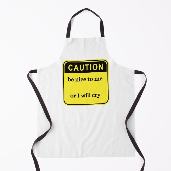 Item preview, Caution - Be Nice to Me - Or I Will Cry - Crybaby Caution Sign designed and sold by parshalltoyou.