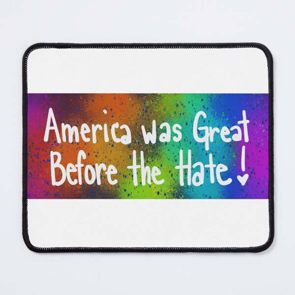 Item preview, America was great before the hate! designed and sold by rocknpalette.