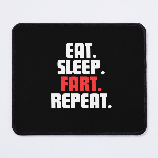 Item preview, Eat. Sleep. Fart. Repeat. designed and sold by danielliamgill.