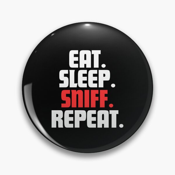 Item preview, Eat. Sleep. Sniff. Repeat. designed and sold by danielliamgill.