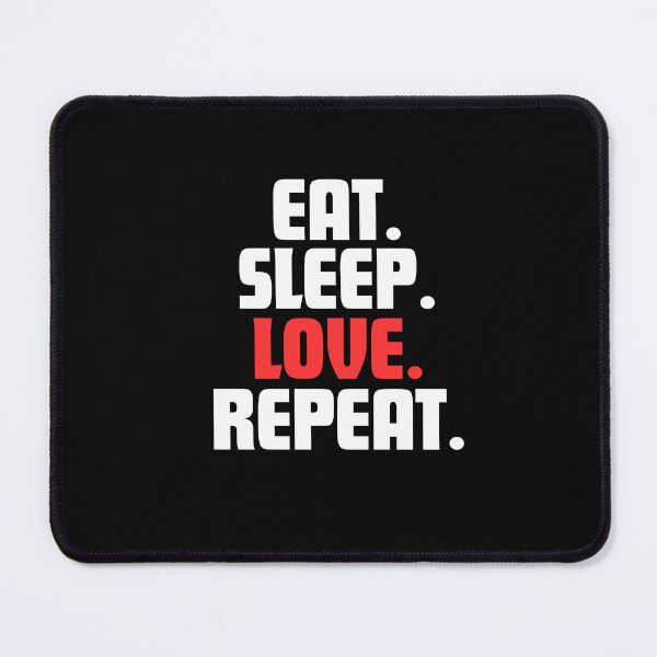 Item preview, Eat. Sleep. Love. Repeat. designed and sold by danielliamgill.