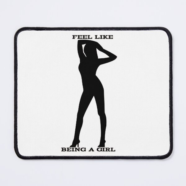 Item preview, Feel Like Being A Girl designed and sold by CandG-Emporium.