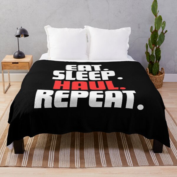 Item preview, Eat. Sleep. Haul. Repeat. designed and sold by danielliamgill.
