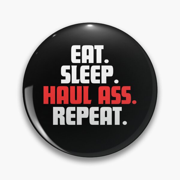 Item preview, Eat. Sleep. Haul Ass. Repeat. designed and sold by danielliamgill.