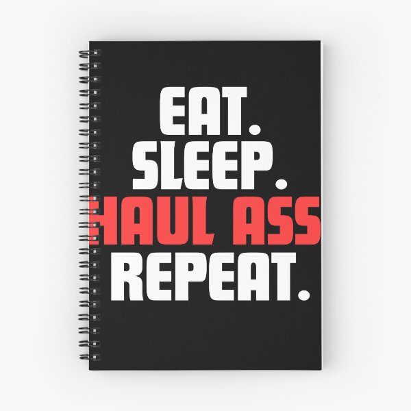 Item preview, Eat. Sleep. Haul Ass. Repeat. designed and sold by danielliamgill.