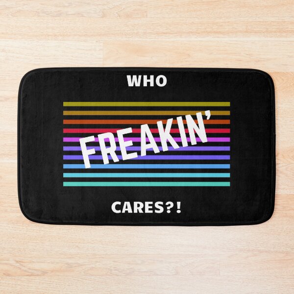 Item preview, Who Freakin Cares designed and sold by Brunobcreations.