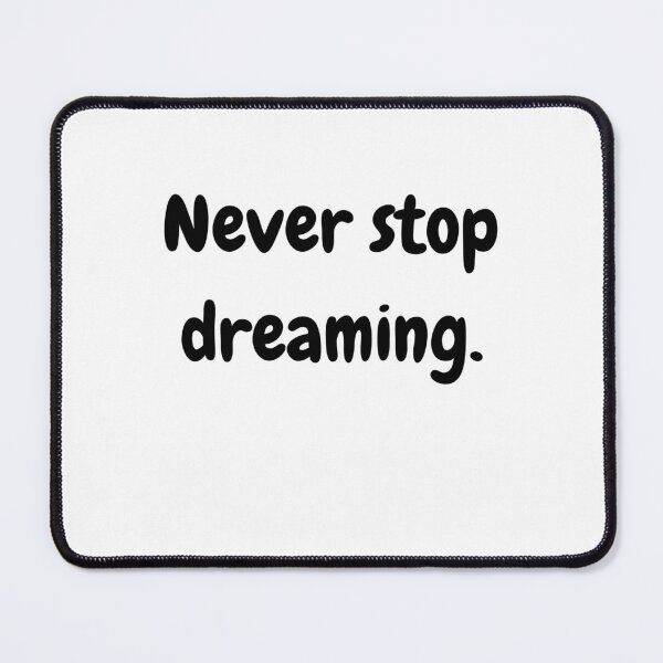 Item preview, Never stop dreaming. designed and sold by TeeStarsWork.