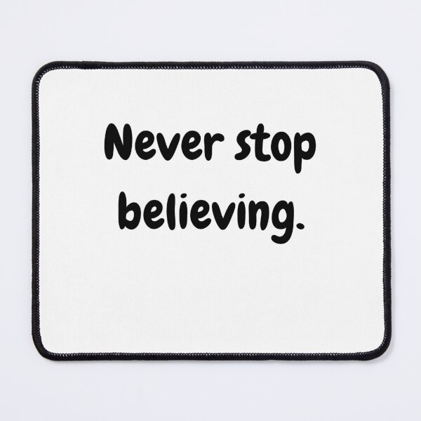 Item preview, Never stop believing. designed and sold by TeeStarsWork.