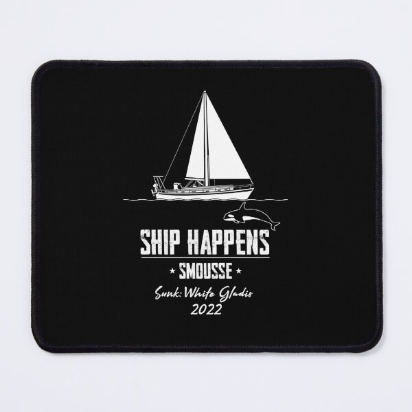 Item preview, Ship Happens Smousse designed and sold by twHistory.