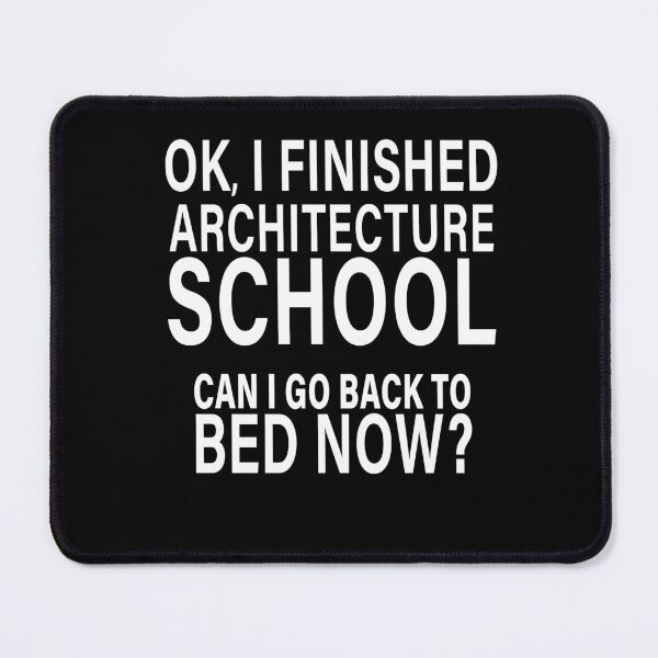 Item preview, OK I Finished Architecture School Can I Go Back to Bed?  designed and sold by eternallygifted.