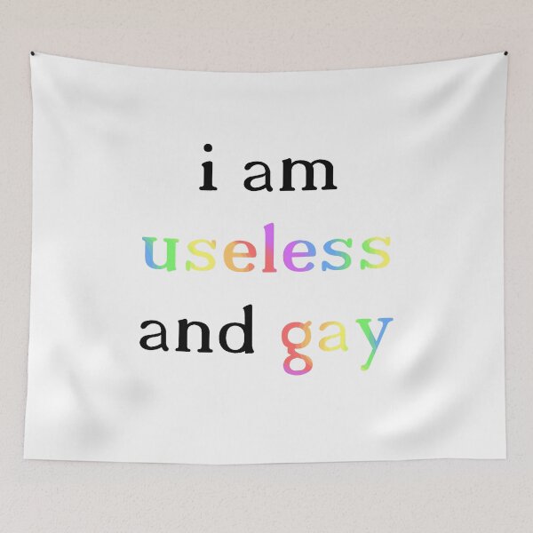Item preview, I Am Useless And Gay designed and sold by ErrorAce.